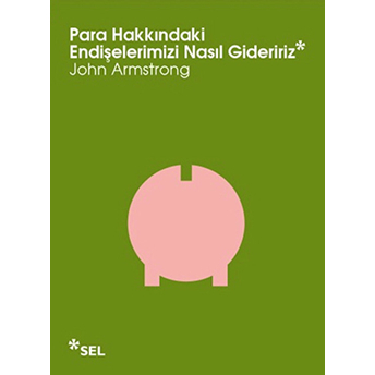 Para Hakkındaki Endişelerimizi Nasıl Gideririz John Armstrong