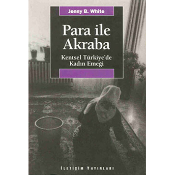 Para Ile Akraba Jenny B. White