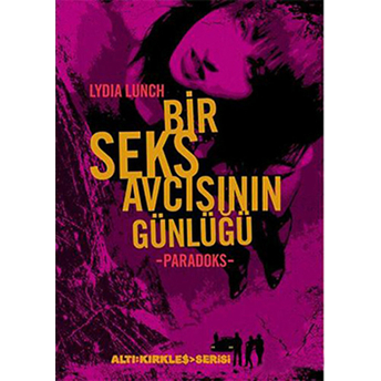 Paradoks, Bir Seks Avcısının Günlüğü Lydia Lunch