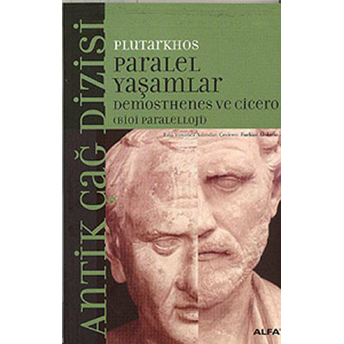 Paralel Yaşamlar Demosthenes Ve Cicero (Bioi Paraleloji) Plutarkhos