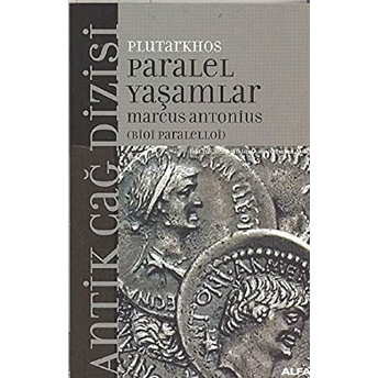 Paralel Yaşamlar Marcus Antonius (Bioi Paralelloi) Plutarkhos