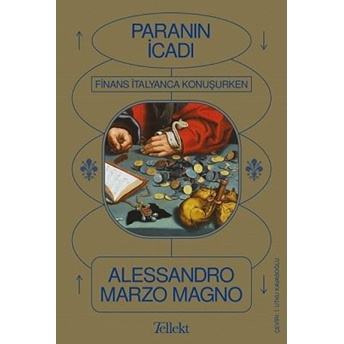 Paranın Icadı - Finans Italyanca Konuşurken Alessandro Marzo Magno