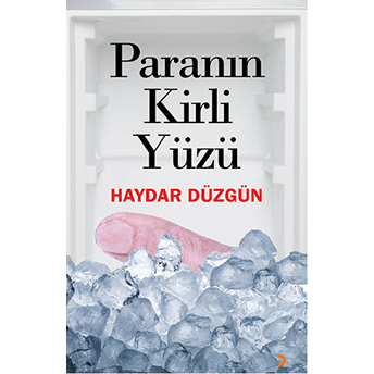 Paranın Kirli Yüzü Haydar Düzgün