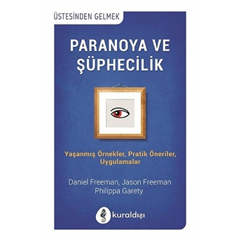 Paranoya Ve Şüphecilik Daniel Freeman - Jason Freeman - Philippa Garety