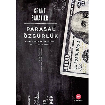 Parasal Özgürlük - Vicki Robin'in Önsözüyle Grant Sabatier