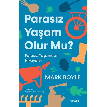 Parasız Yaşam Olur Mu ? Mark Boyle