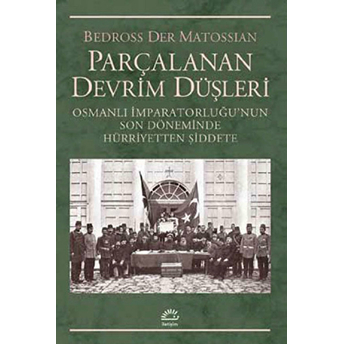 Parçalanan Devrim Düşleri Bedross Der Matossian