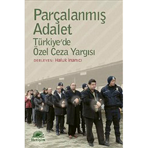 Parçalanmış Adalet - Türkiye’de Özel Ceza Yargısı-Kolektif