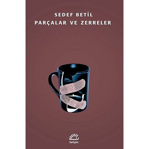 Parçalar Ve Zerreler - Sedef Betil