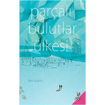 Parçalı Bulutlar Ülkesi Ilker Özünlü