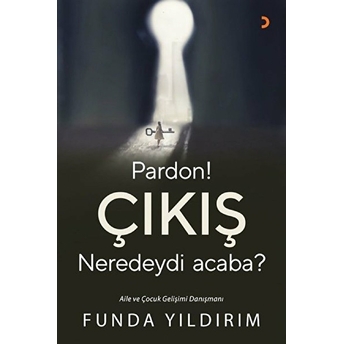 Pardon! Çıkış Neredeydi Acaba? Funda Yıldırım