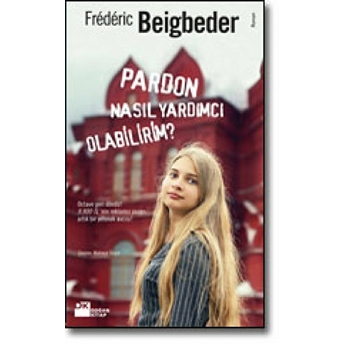 Pardon Nasıl Yardımcı Olabilirim? Frederic Beigbeder