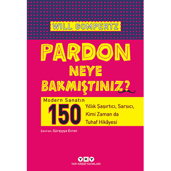 Pardon Neye Bakmıştınız? Will Gompertz