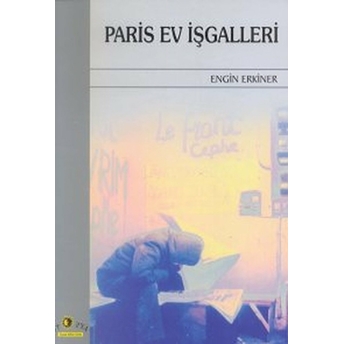 Paris Ev Işgalleri-Engin Erkiner