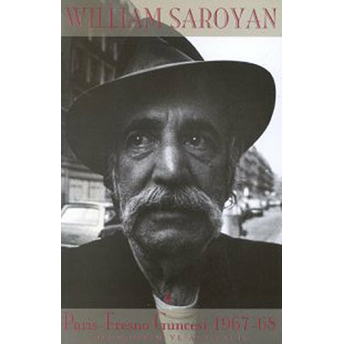 Paris-Fresno Güncesi 1967-68 William Saroyan