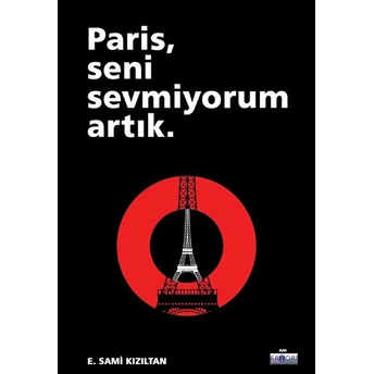 Paris, Seni Sevmiyorum Artık E. Sami Kızıltan