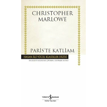 Paris’te Katliam - Hasan Ali Yücel Klasikleri (Ciltli) Christopher Marlowe