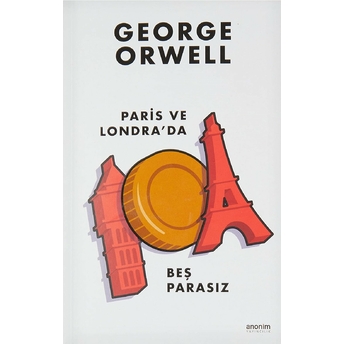 Paris Ve Londra’da Beş Parasız George Orwell