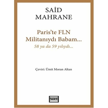 Paris'Te Fln Militanıydı Babam Said Mahrane