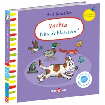 Parkta Kim Saklanıyor-Alex Scheffler (Keçe Kapakçıklı Kitap) Julia Donaldson