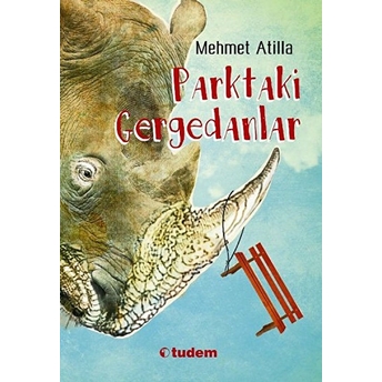 Parktaki Gergedanlar Mehmet Atilla