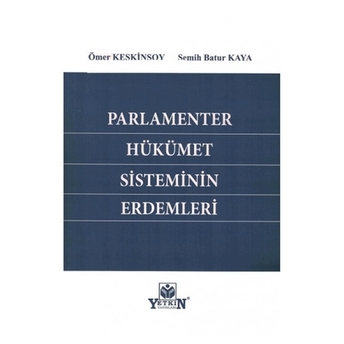 Parlamenter Hükümet Sisteminin Erdemleri Ömer Keskinsoy