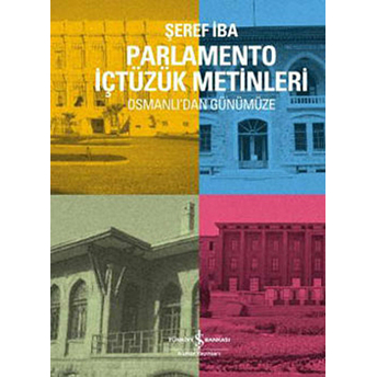 Parlamento Içtüzük Metinleri Osmanlı'dan Günümüze Şeref Iba