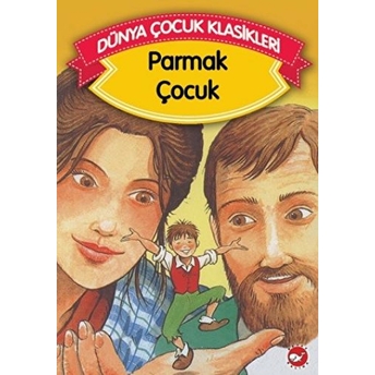 Parmak Çocuk (Düz Yazılı) / Dünya Çocuk Klasikleri Grimm Kardeşler