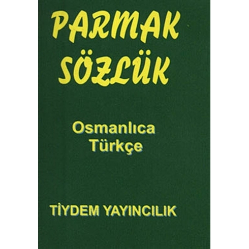 Parmak Sözlük - Osmanlıca -Türkçe Osman Düzgün