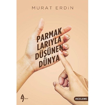 Parmaklarıyla Düşünen Dünya Murat Erdin