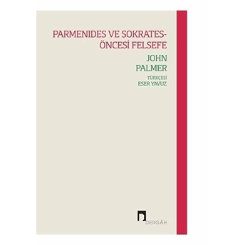 Parmenides Ve Sokrates Öncesi Felsefe John Palmer