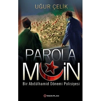 Parola Muin: Bir Abdülhamid Dönemi Polisiyesi Uğur Çelik