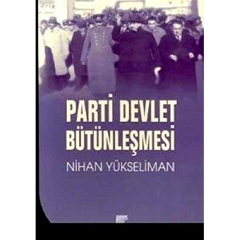 Parti Devlet Bütünleşmesi Nihan Yükseliman