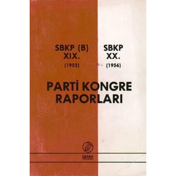 Parti Kongre Raporları Sbkp (B) 19. 1952 - Sbkp 20. 1956