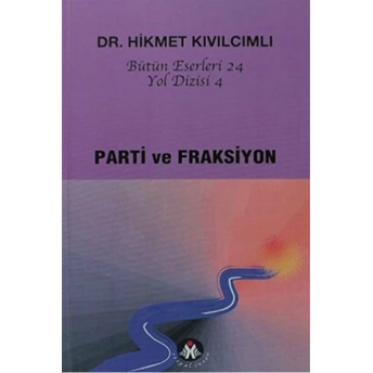 Parti Ve Fraksiyon - Yol Dizisi 4 Hikmet Kıvılcımlı