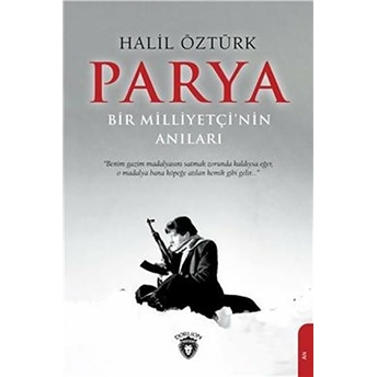 Parya - Bir Milliyetçinin Anıları Halil Öztürk