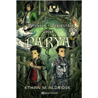 Parya: Perilerin Değiştirdiği Çocuk Ethan M. Aldridge