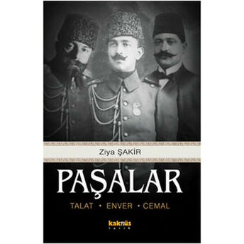 Paşalar (Talat-Enver-Cemal) Ziya Şakir