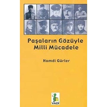 Paşaların Gözüyle Milli Mücadele Hamdi Gürler