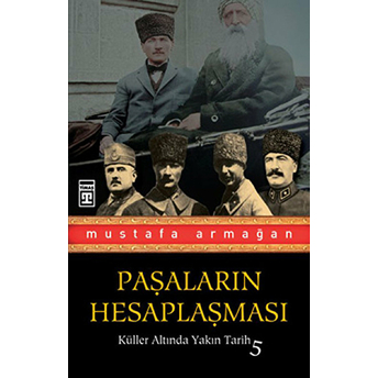 Paşaların Hesaplaşması Mustafa Armağan