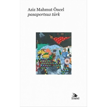 Pasaportsuz Türk Aziz Mahmut Öncel