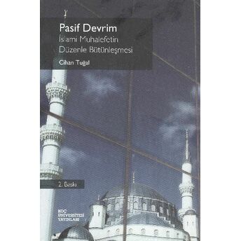 Pasif Devrim - Islami Muhalefetin Düzenle Bütünleşmesi Cihan Tuğal