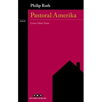 Pastoral Amerika - Modern Klasikler Philip Roth