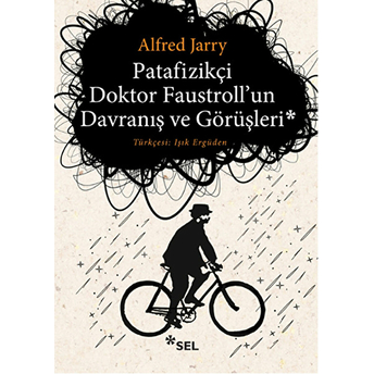 Patafizikçi Doktor Faustrollun Davranış Ve Görüşleri Alfred Jarry