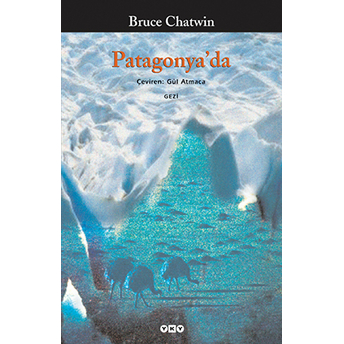 Patagonya’da Bruce Chatwin