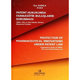 Patent Hukukunda Farmasötik Buluşların Korunması Ciltli Ece Sarıca