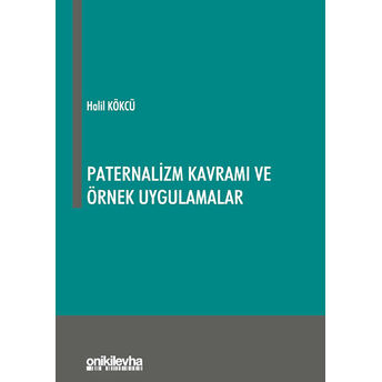 Paternalizm Kavramı Ve Örnek Uygulamalar Halil Kökcü