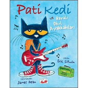 Pati Kedi - Havalı Okul Ayakkabıları Eric Litwin