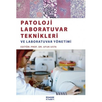 Patoloji Laboratuvar Teknikleri Ve Laboratuvar Yönetimi Ufuk Usta