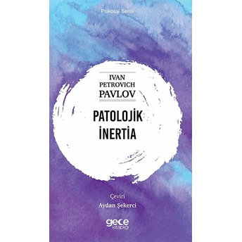 Patolojik Inertia - Ivan Petrovıch Pavlov